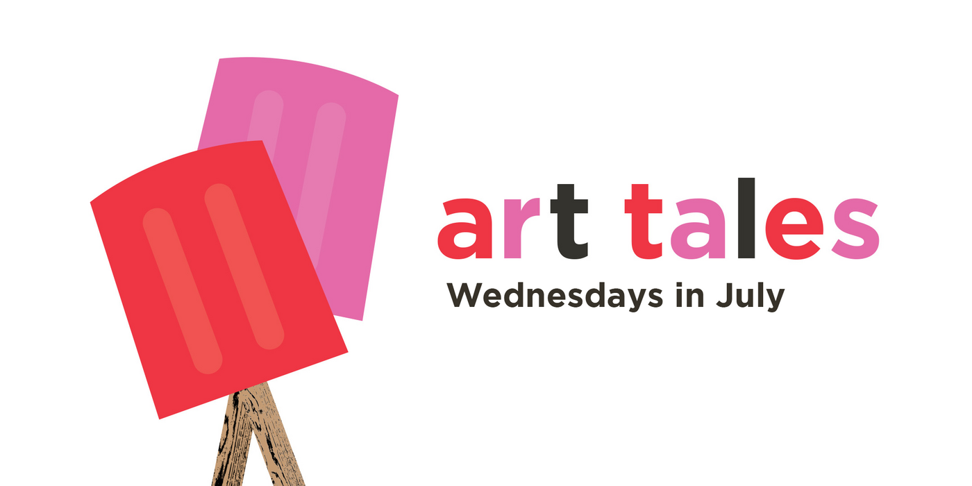 "Art Tales: Wednesdays in July"